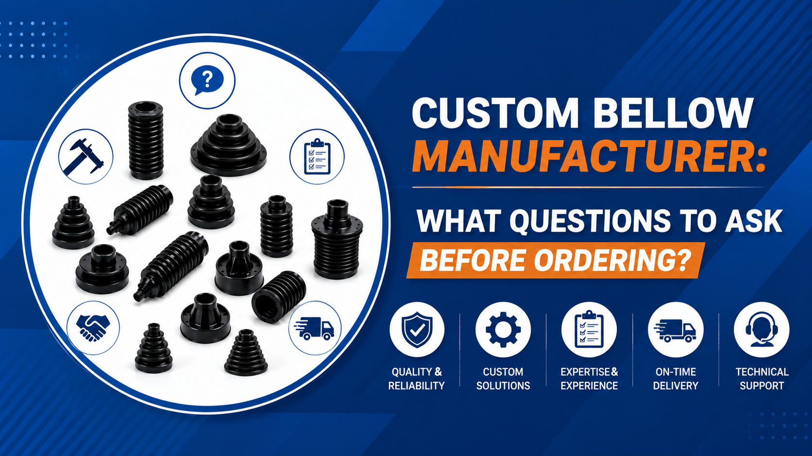 Custom Bellow Manufacturer: What Questions to Ask Before Ordering?